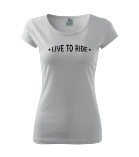 Dámske tričko s moto motívom 38 Live to ride